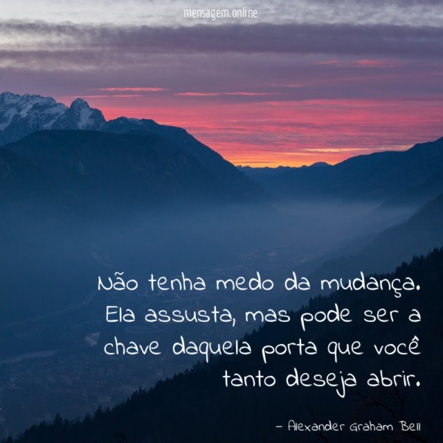 Não tenha medo da mudança