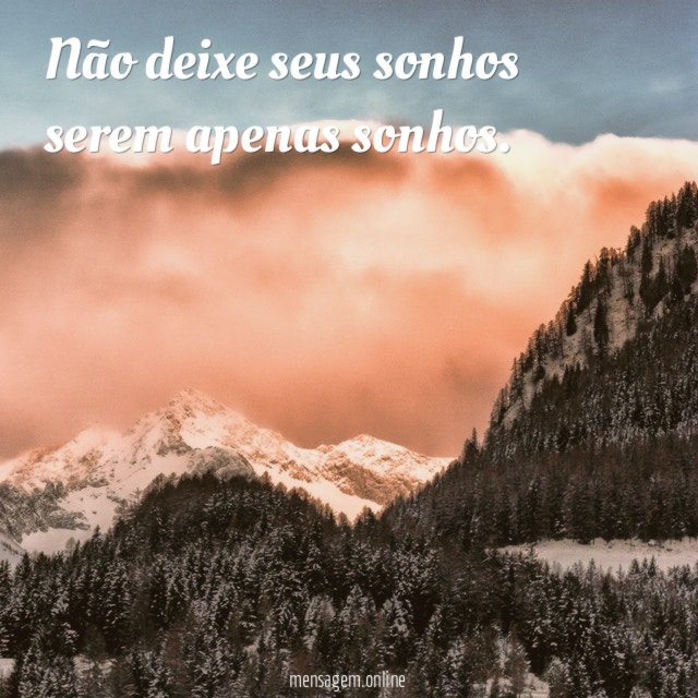 Não deixe seus sonhos serem apenas sonhos