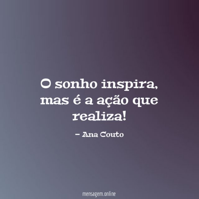O sonho inspira