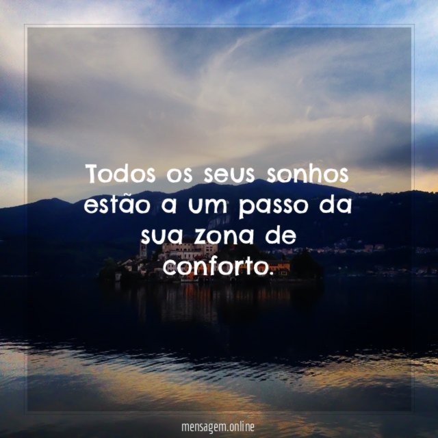 Todos os seus sonhos estão a um passo