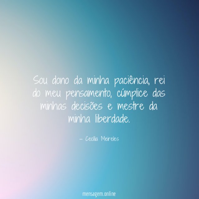 Sou dono da minha paciência