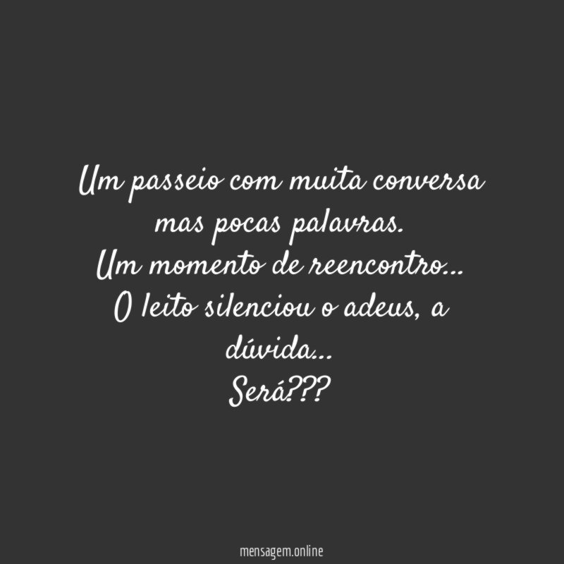 Um passeio com muita conversa mas pocas palavras