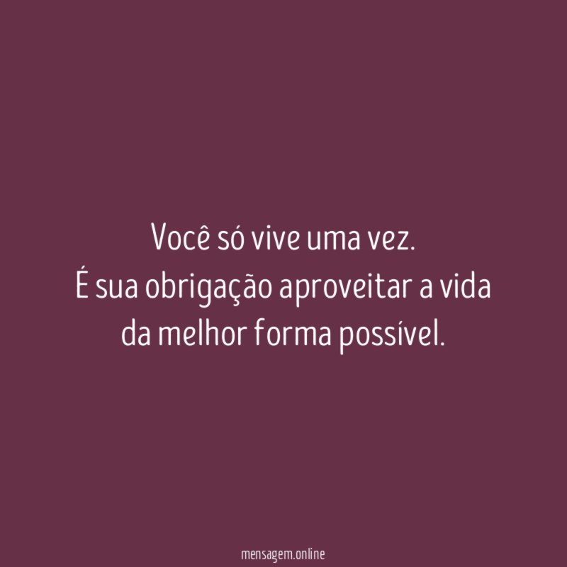 Você só vive uma vez