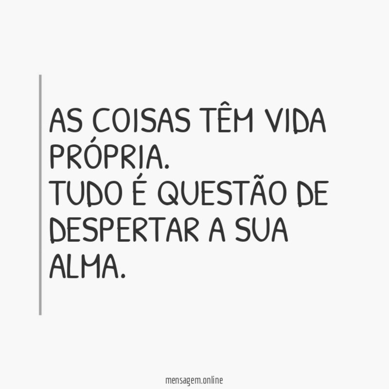 As coisas têm vida própria