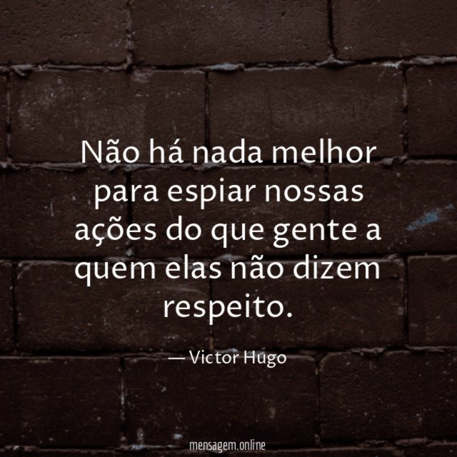 Não há nada melhor para espiar nossas ações