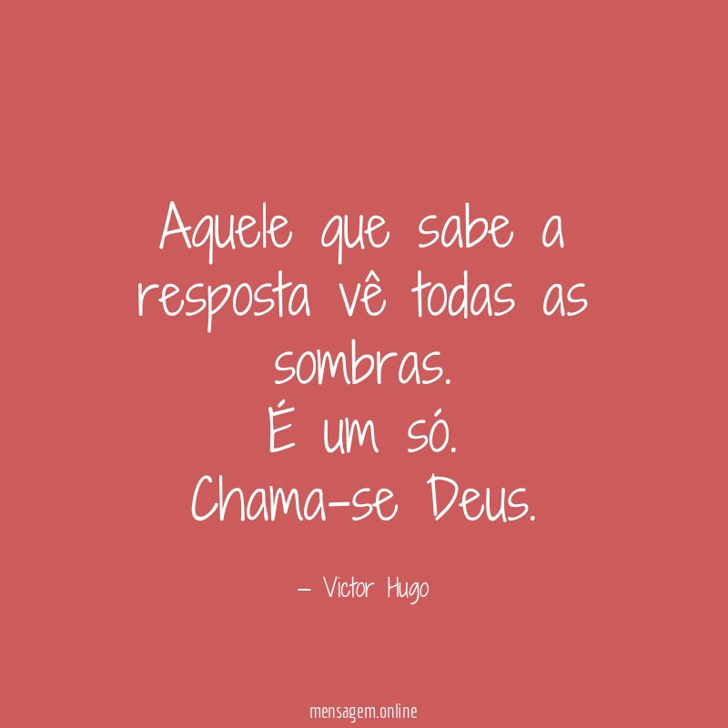 Aquele que sabe a resposta vê todas as sombras