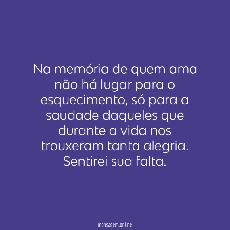 Na memória de quem ama não há lugar