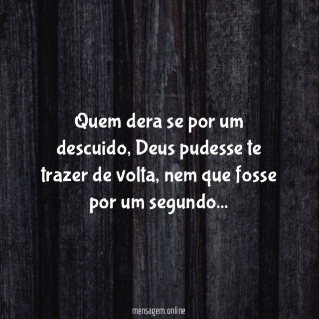 Quem dera se por um descuido