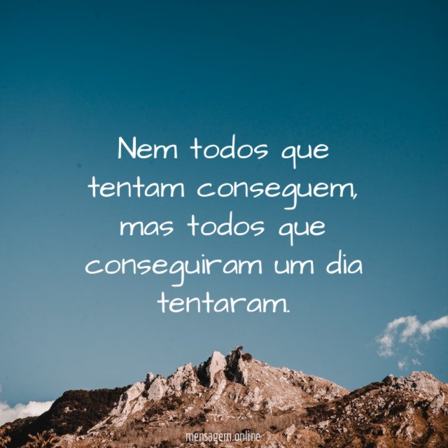 Nem todos que tentam conseguem