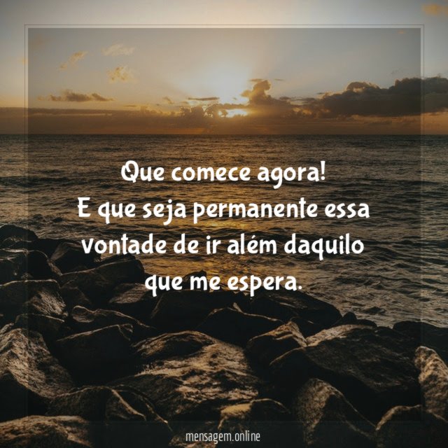 Que comece agora