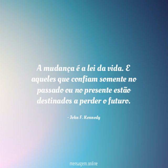 A mudança é a lei da vida