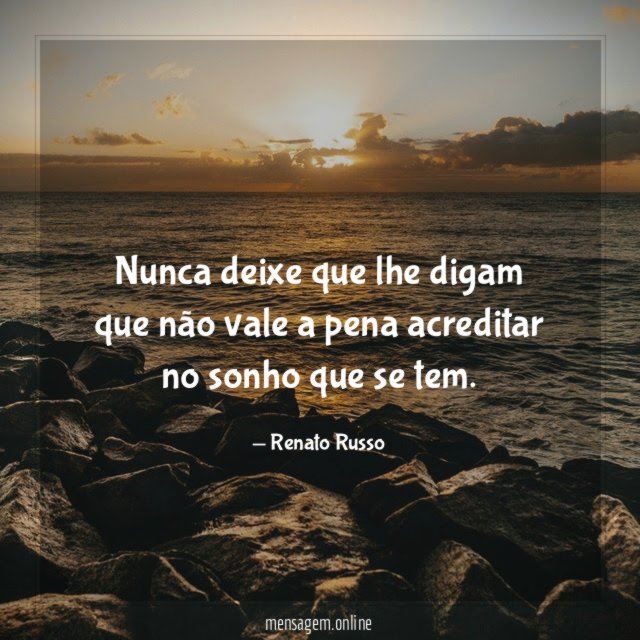 Nunca deixe que lhe digam que não vale