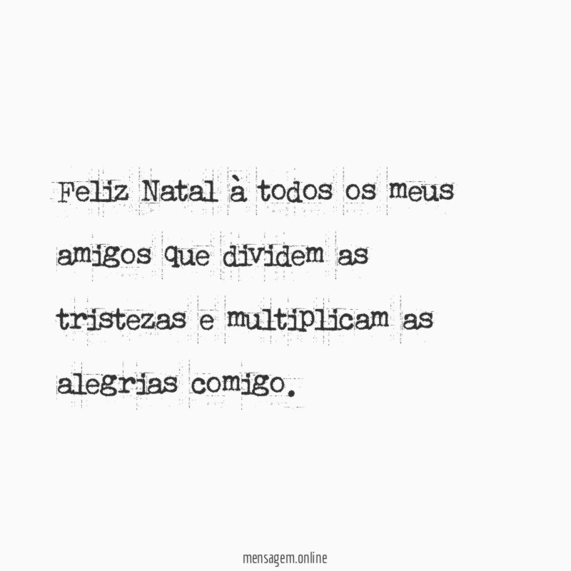 Feliz Natal à todos os meus amigos que