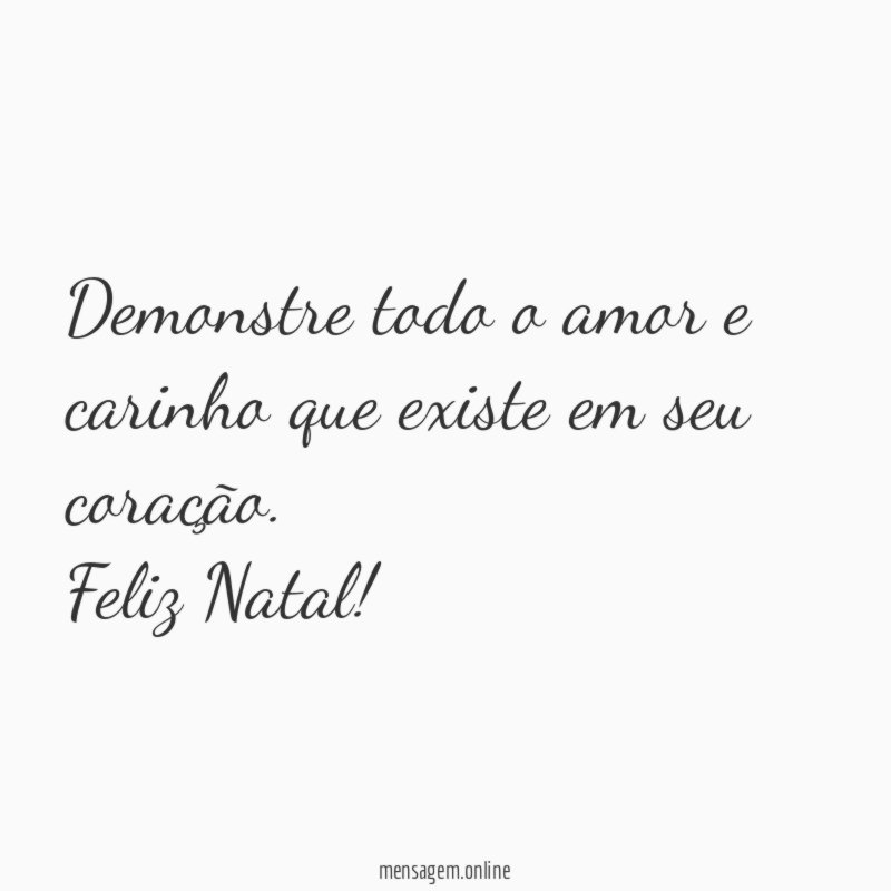 Demonstre todo o amor e carinho que existe em seu coração