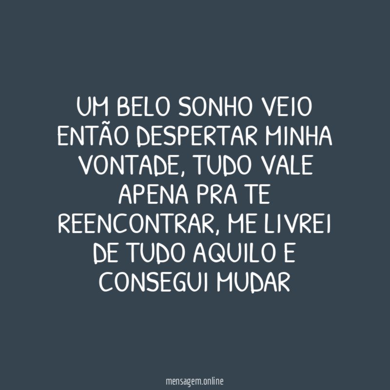Um belo sonho veio então despertar minha vontade