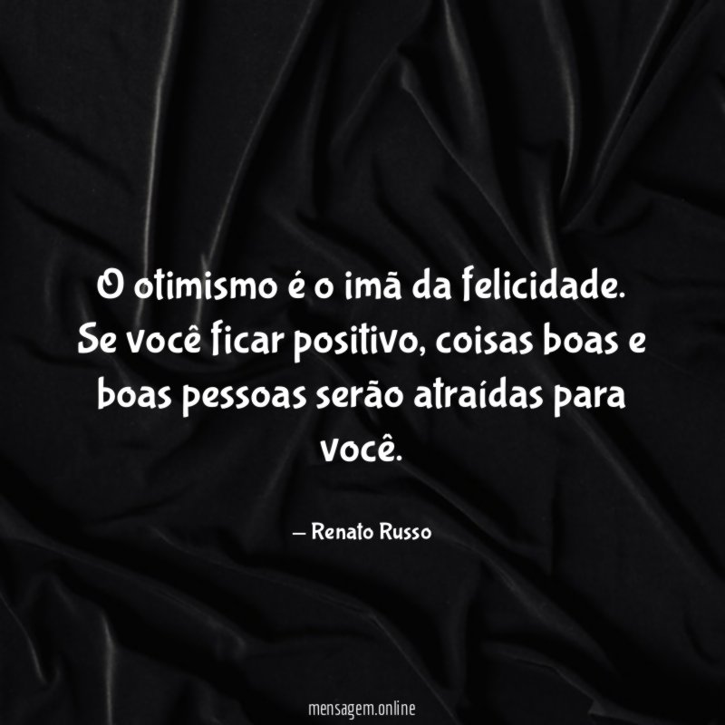 O otimismo é o imã da felicidade