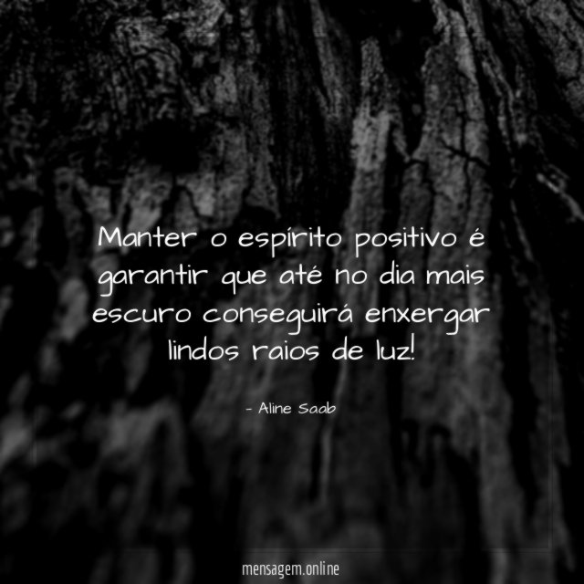 Manter o espírito positivo é garantir que até