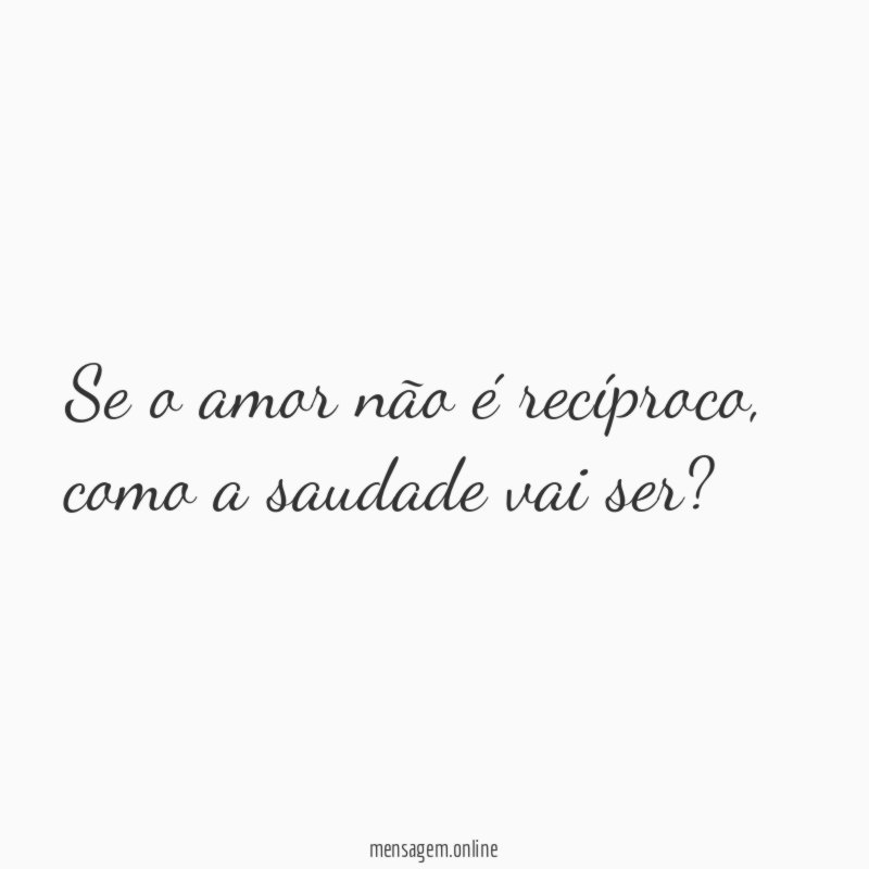 Se o amor não é recíproco
