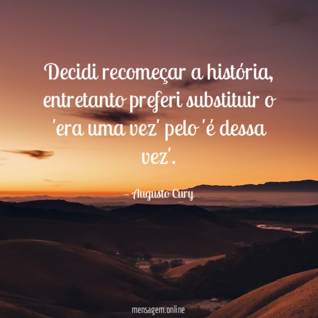 Decidi recomeçar a história