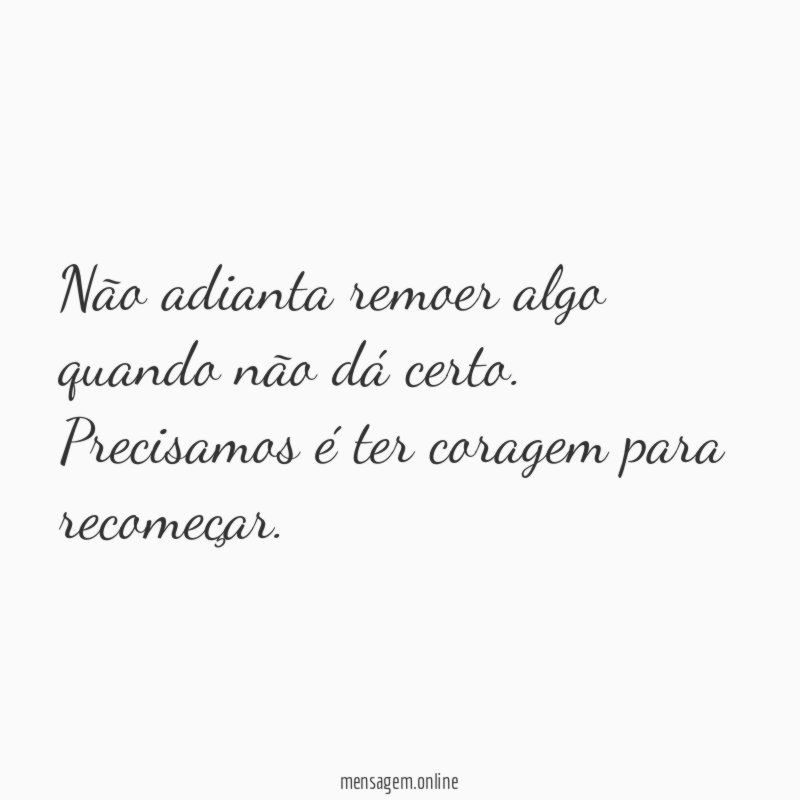 Não adianta remoer algo quando não dá certo