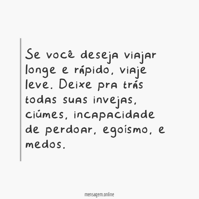 Se você deseja viajar longe e rápido