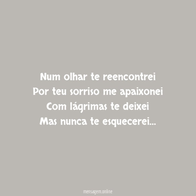 Num olhar te reencontrei Por teu sorriso me apaixonei Com
