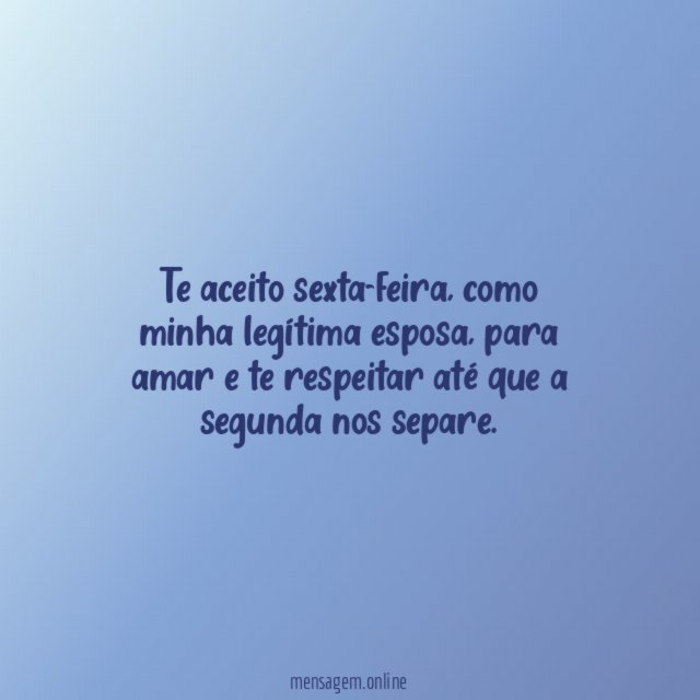 Te aceito sexta-feira