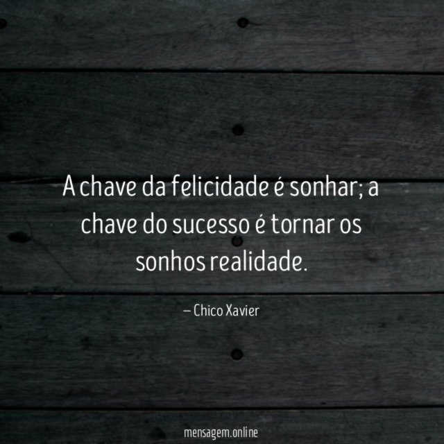 A chave da felicidade é sonhar