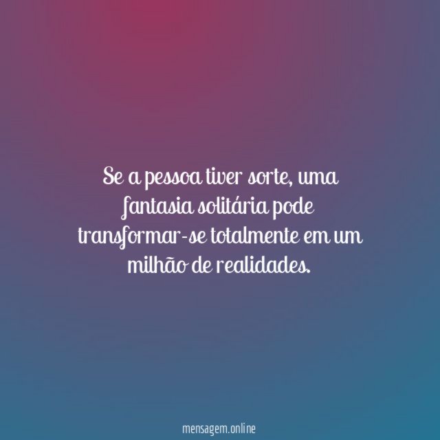 Se a pessoa tiver sorte