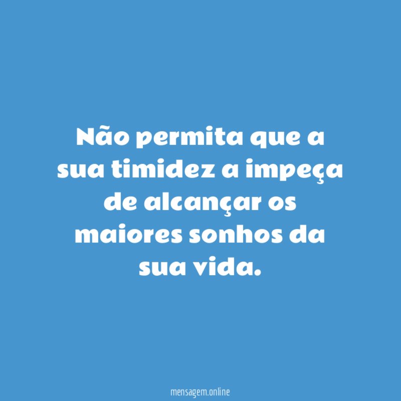 Não permita que a sua timidez a impeça