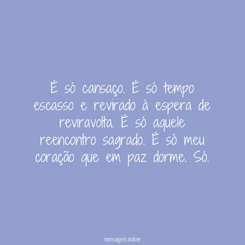 É só cansaço