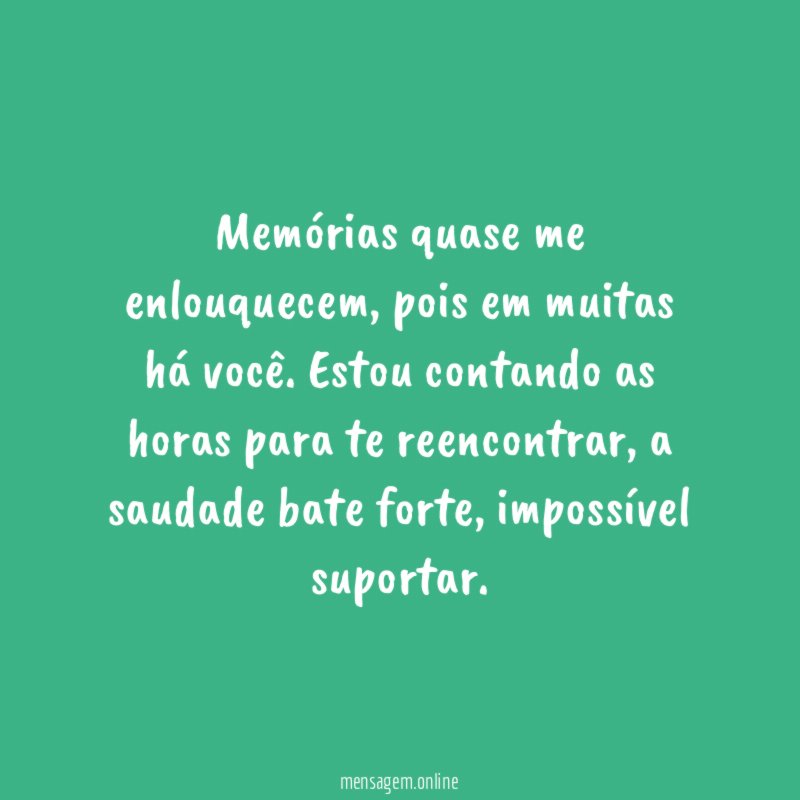 Memórias quase me enlouquecem