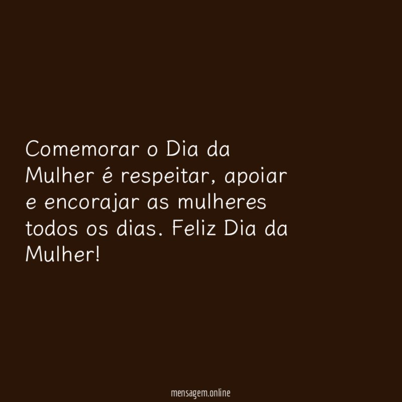 Comemorar o Dia da Mulher é respeitar