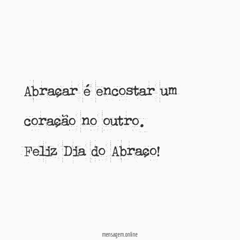Abraçar é encostar um coração no outro