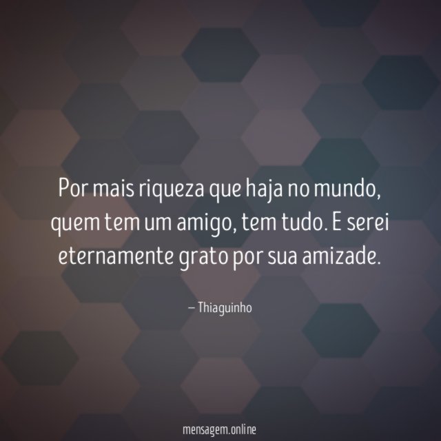 Por mais riqueza que haja no mundo