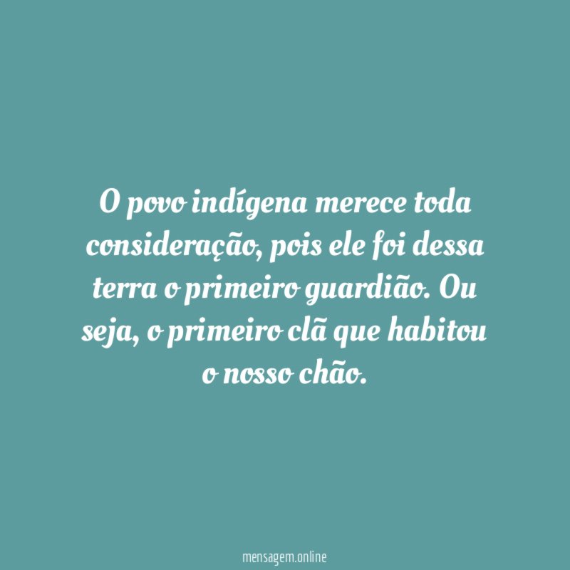 O povo indígena merece toda consideração