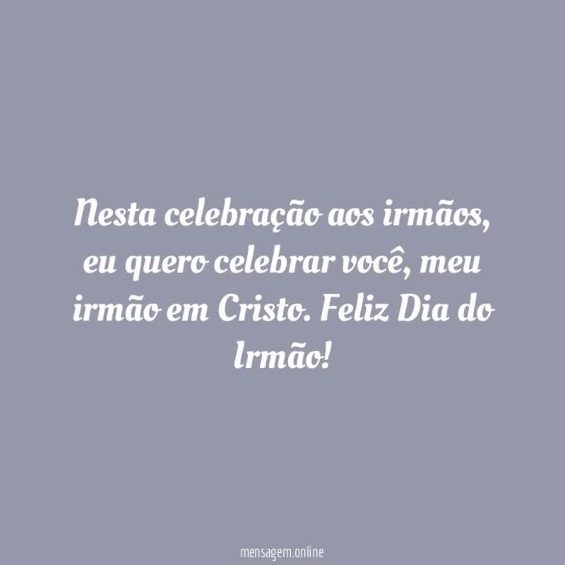 Nesta celebração aos irmãos