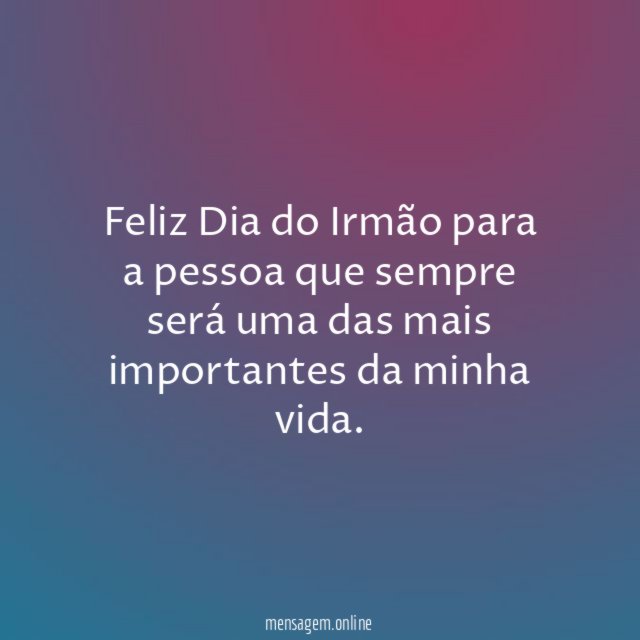 Feliz Dia do Irmão para a pessoa que