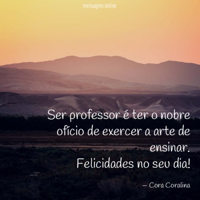 Ser professor é ter o nobre ofício de