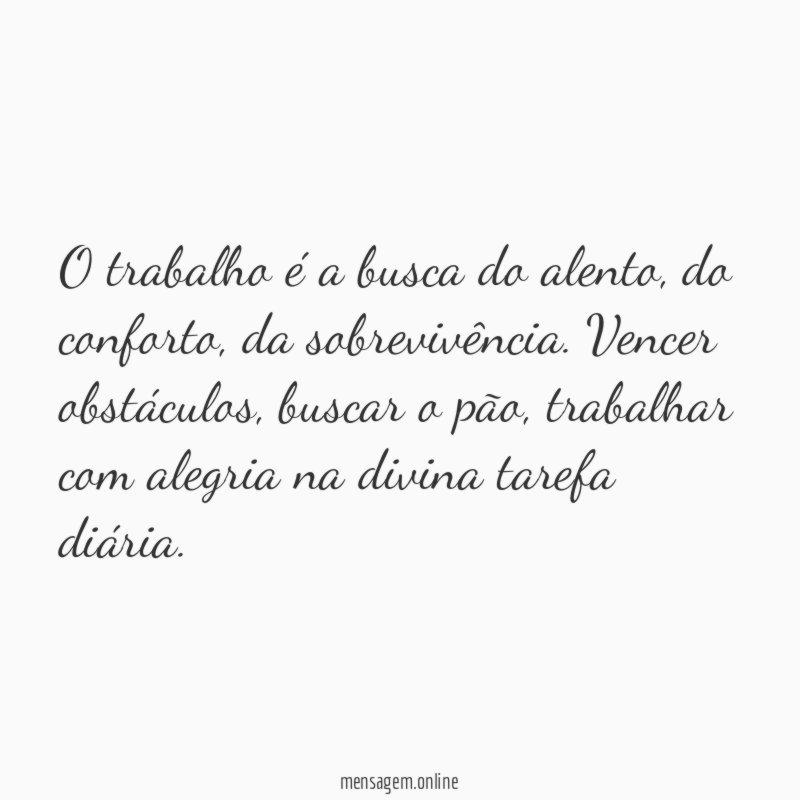 O trabalho é a busca do alento