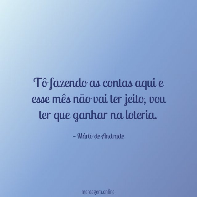 Tô fazendo as contas aqui e esse mês