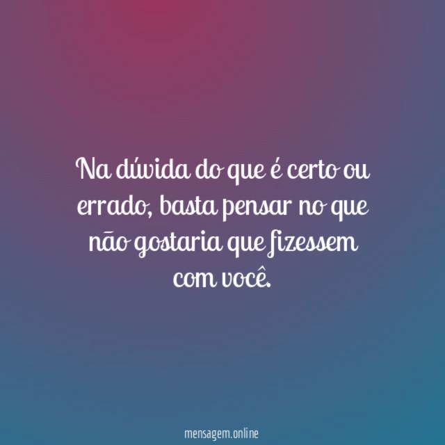 Na dúvida do que é certo ou errado