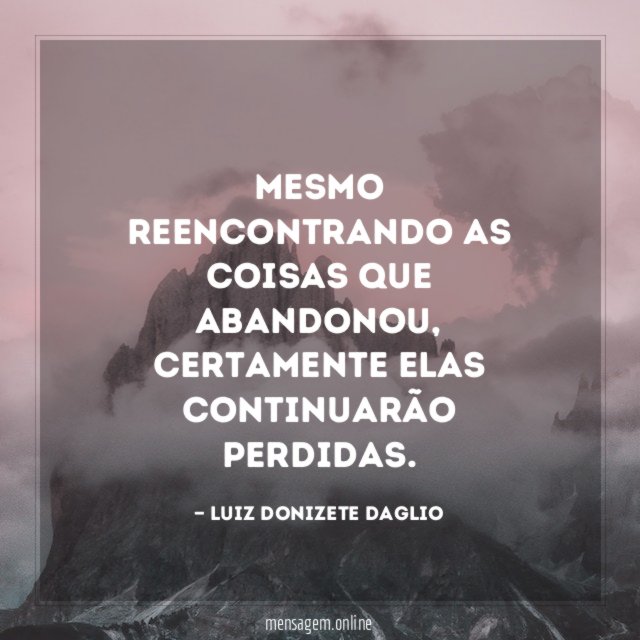 MESMO REENCONTRANDO AS COISAS QUE ABANDONOU