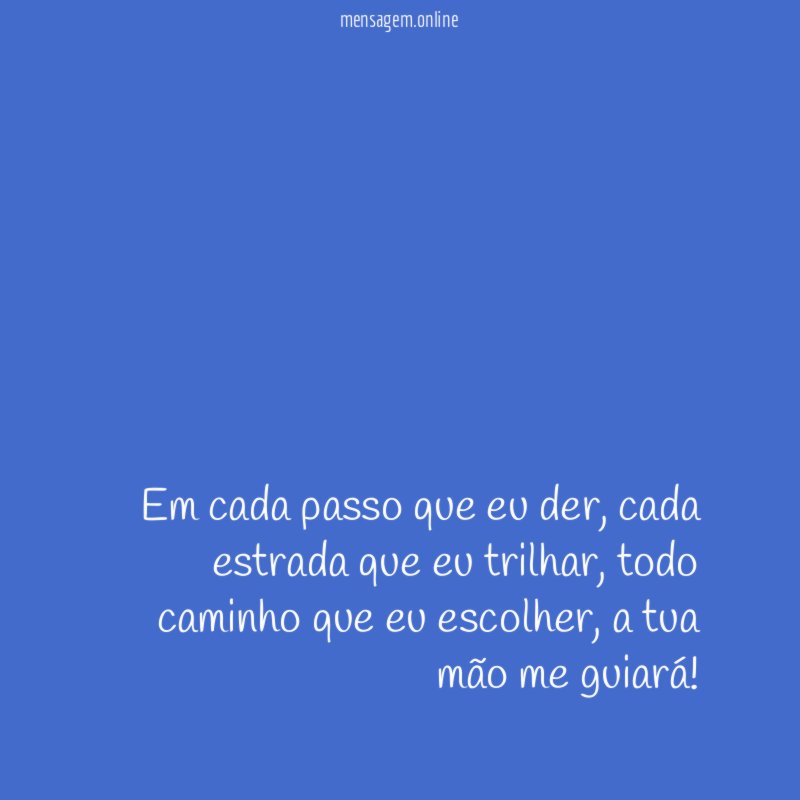 Em cada passo que eu der