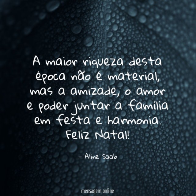 A maior riqueza desta época não é material