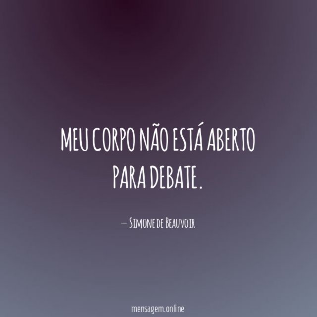 Meu corpo não está aberto para debate
