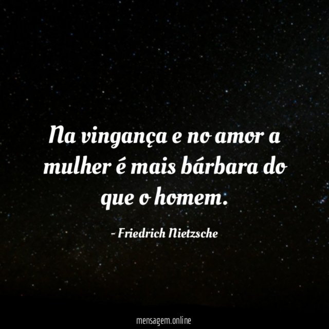 Na vingança e no amor a mulher é