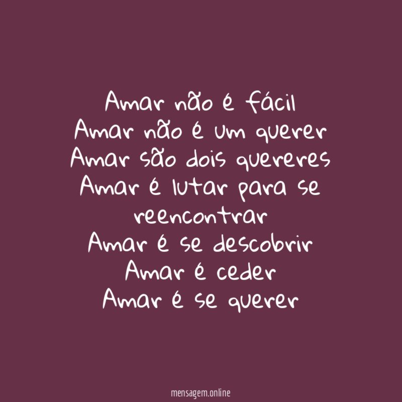 Amar não é fácil Amar não é um querer Amar