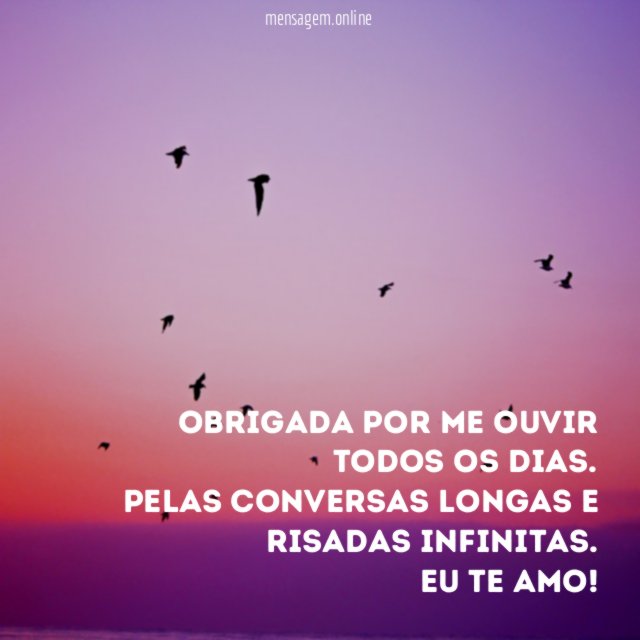 Obrigada por me ouvir todos os dias