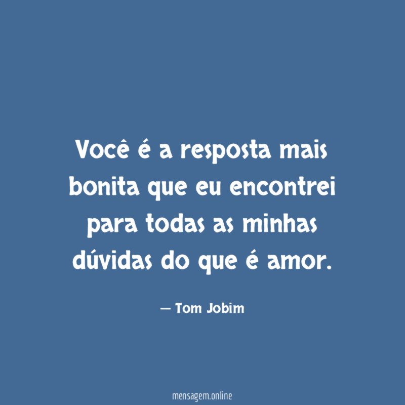 Você é a resposta mais bonita que eu